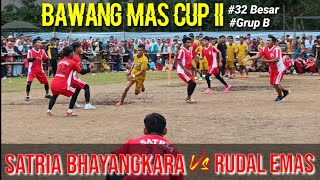 SATRIA BHAYANGKARA VS RUDAL MAS BABAK 1 TURNAMEN BOLA KASTI BAWANG MAS CUP II PUTARAN KEDUA