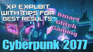 CYBERPUNK 2077 New XP exploit with tips for better success
