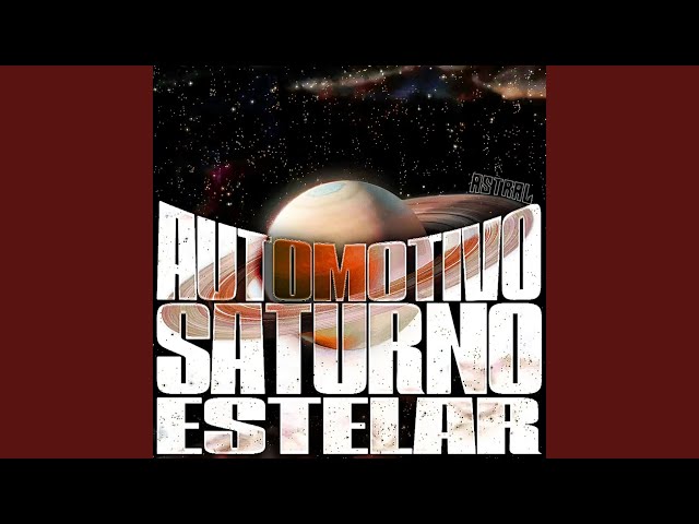 AUTOMOTIVO SATURNO ESTELAR (Super Slowed)