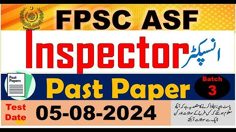 FPSC ASF Inspector NSPECTOR (Batch-III) solved paper held on 05/08/2024