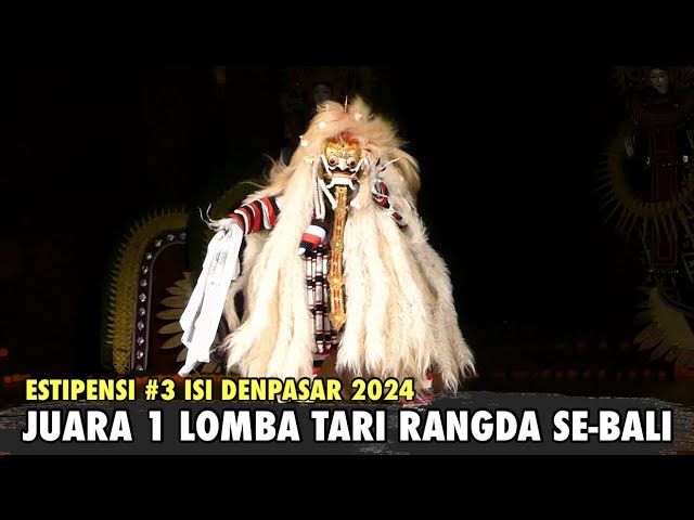 JUARA 1 LOMBA TARI RANGDA SE-BALI  MADE WAHYU DANU TIRTA ESTIPENSI #3 ISI DENPASAR 2024 class=