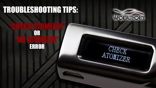 How To Fix 'No Atomizer' or 'Check Atomizer' Error On Your Vape