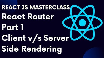 ReactJS Tutorial 69: React Router Part 1: Server Side Rendering v/s Client Side Rendering