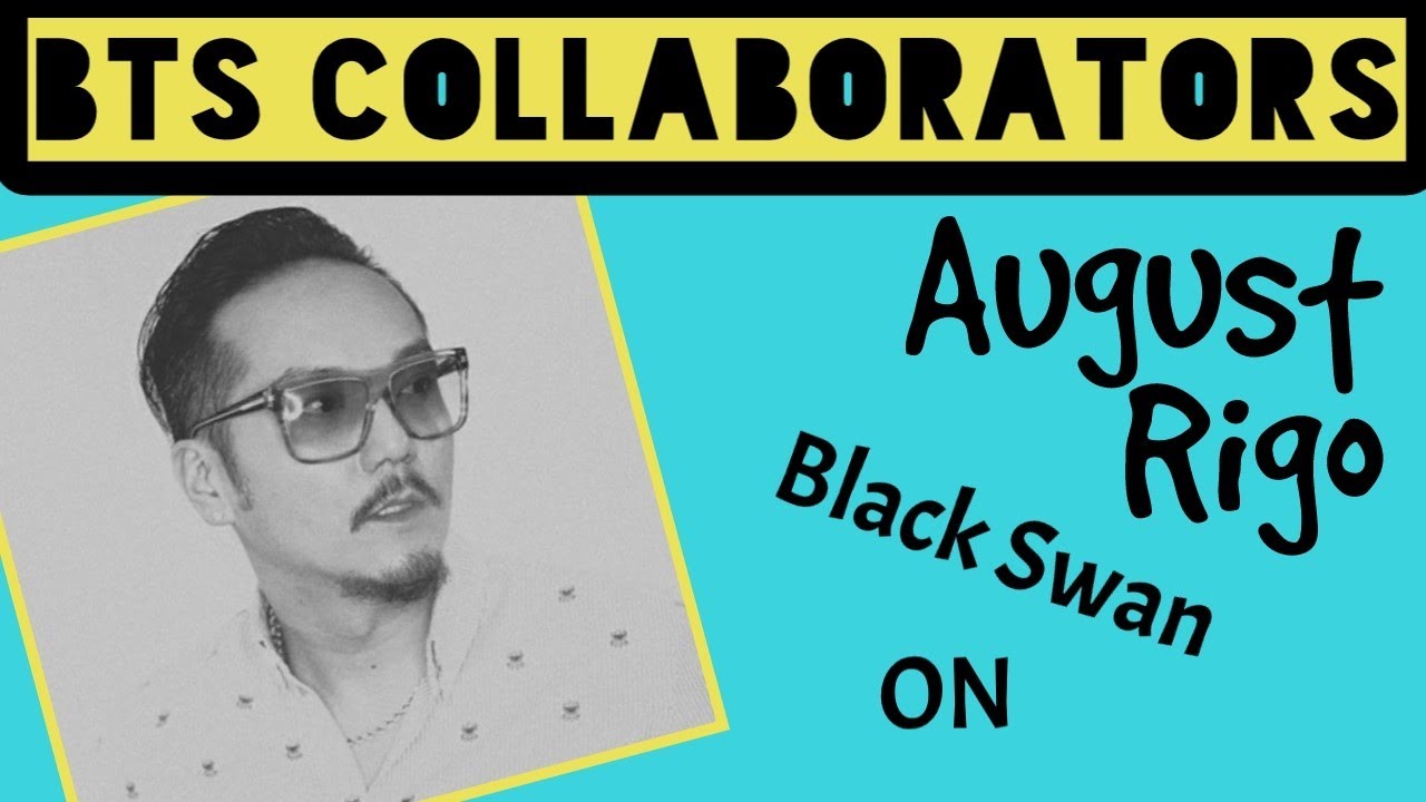 BTS Collaborators: August Rigo - YouTube