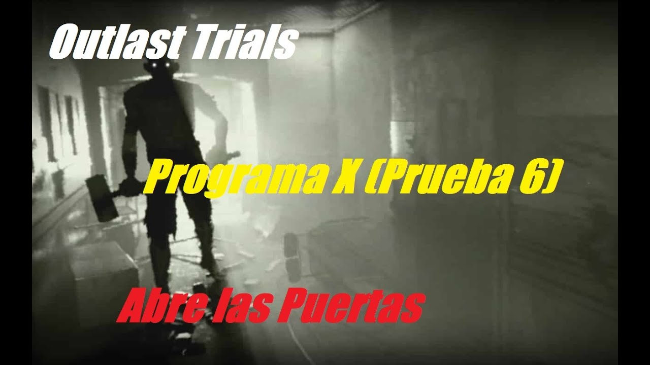 Outlast Trials Programa X (Prueba 6) Abre las Puertas - YouTube