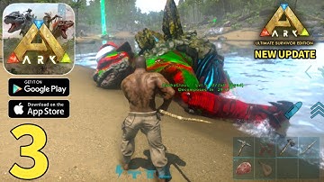 ARK: Ultimate Mobile Edition Gameplay Walkthrough Part 3 (ios, Android)