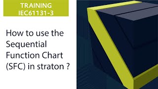 Training - How to use the Sequential Function Chart (SFC) in straton ?