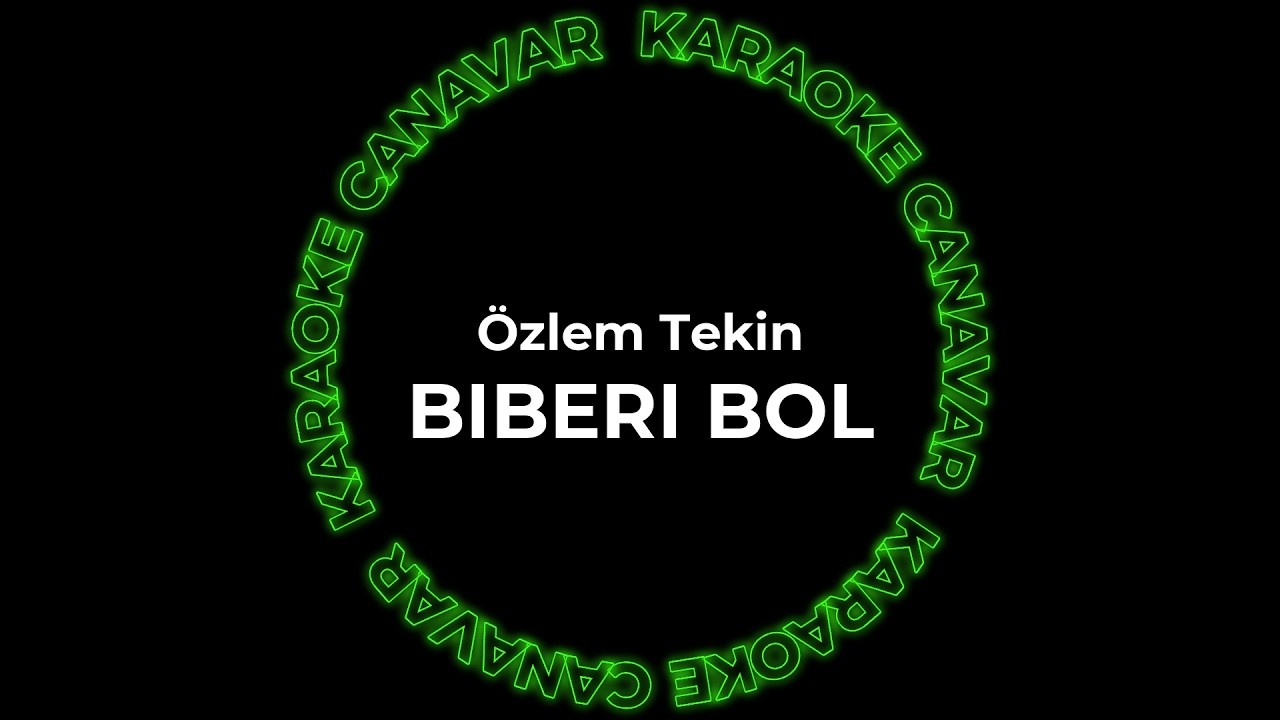 Biberi Bol – Özlem Tekin karaoke videosu