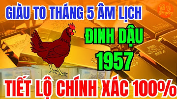 Tuổi Đinh Dậu 1957 Tháng 5 Âm Lịch 2025 Thần Tài Báo Mộng trúng số bất ngờ | Tử Vi Phương Đông