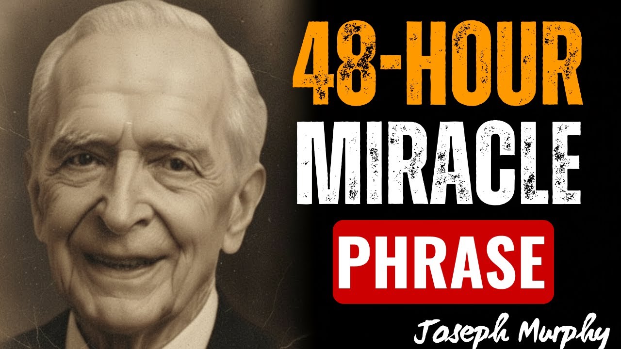 The Phrase That Transformed My Entire Life in Just 48 Hours – Joseph Murphy
