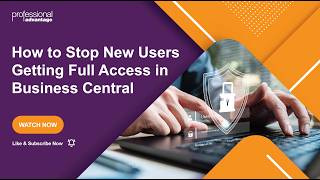 How to Stop New Users Getting Full Access in Business Central