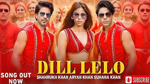 Dill Lelo |Shahrukh Khan |Aryan Khan |SuhanaKhan |Official Song |Srk |King Khan |MusicVideo