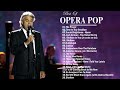 Luciano Pavarotti, Andrea Bocelli, Il Divo, Barbra Streisand, Sarah Brightman - Opera Pop Songs
