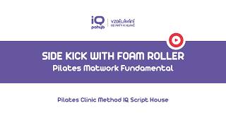 Pilates Clinic Method - Matwork -  Side Kick with Foam Roller #pilatesmatwork #foamroller