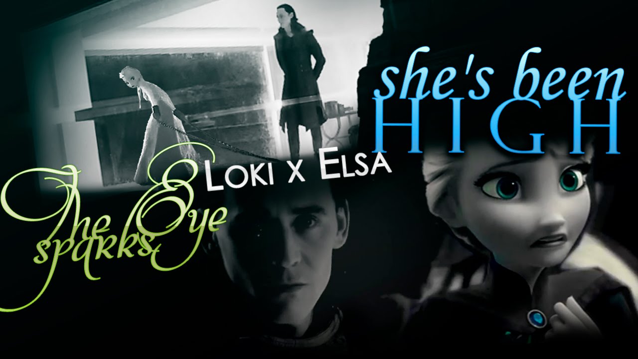 ► Loki x Elsa » she's been high. {KISS}