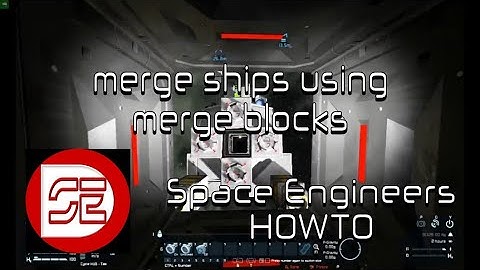 space engineers HOWTO | merge ships using merge blocks