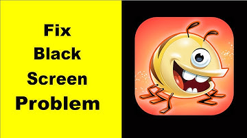 Fix Best Fiends Black Screen Error | Best Fiends Black Screen issue Solved | PSA 24