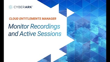 Monitor Recordings and Active Sessions | CyberArk