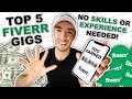 Top 5 BEST Fiverr Gigs To Sell With No Skills &amp; Experience | Make Money Online