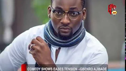 COMEDY SHOWS EASE TENSION - GBENRO AJIBADE (Nigerian Entertainment News)