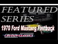 Featured 1970 Ford Mustang Fastback at Cruisin Classics