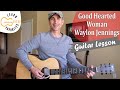 Good Hearted Woman - Waylon Jennings - Guitar Lesson | Tutorial