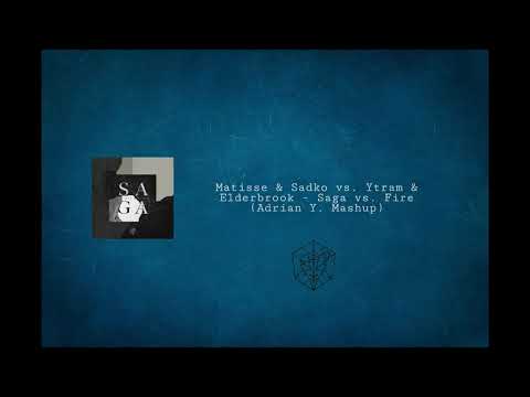 Matisse & Sadko vs. Ytram & Elderbrook - Saga vs. Fire (Adrian Yarasca Mashup)