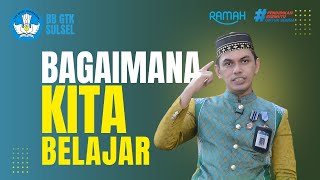 Bagaimana Kita Belajar