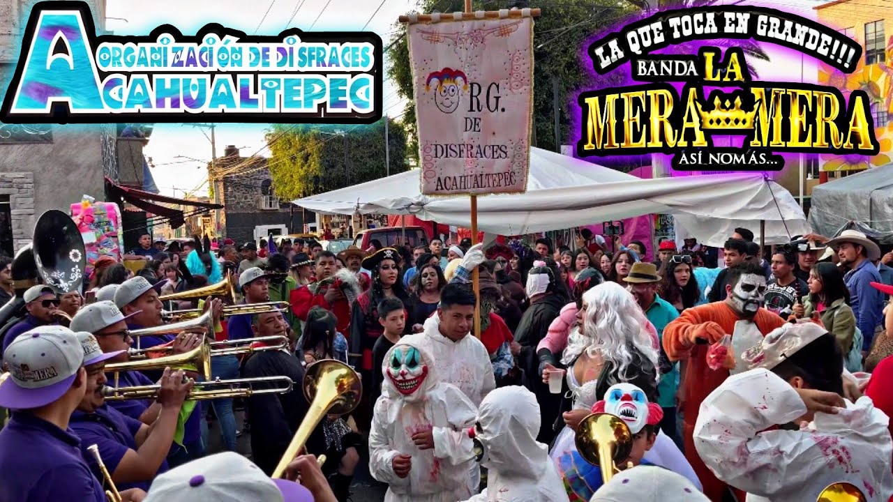 Organización De Disfraces Acahualtepec Banda La Mera Mera En Santiago Acahualtepec 2023