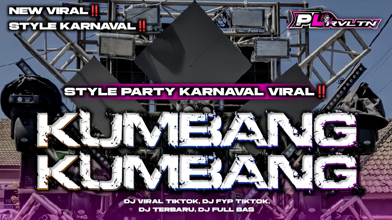 DJ KUMBANG KUMBANG || STYLE PARTY KARNAVAL VIRAL TIKTOK | PL REVOLUTION