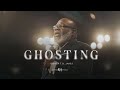Ghosting - Bishop T.D. Jakes