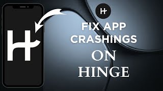 How To Fix Hinge App Not Working Or Crashing