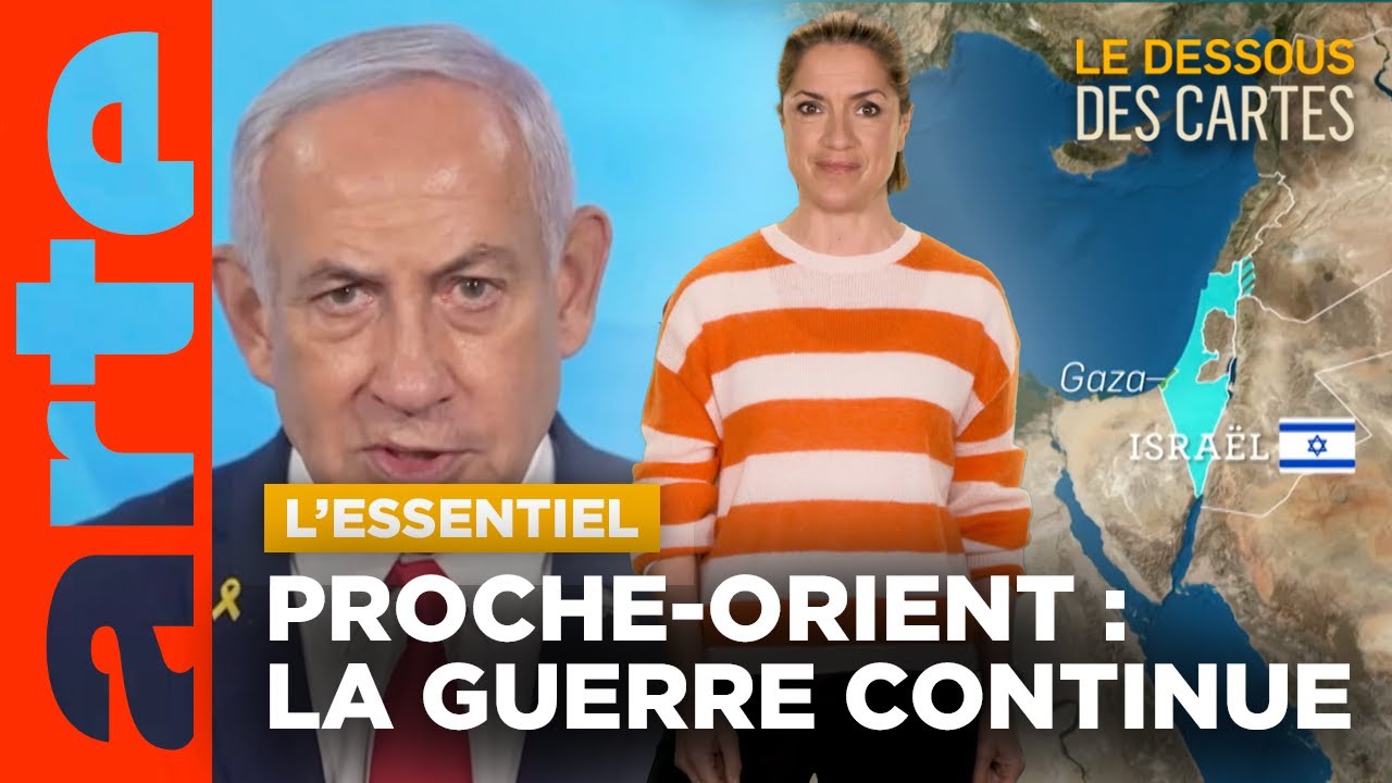 Proche-Orient : la guerre continue | L'Essentiel du Dessous des Cartes | ARTE
