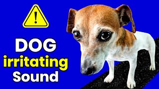 Dog Irritating Sound (Sounds that Dogs Hate to Hear)