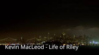 Kevin Macleod - Life Of Riley Poopers Music Channel