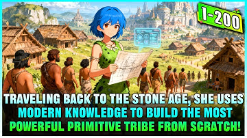She Woke Up in the Stone Age and Used Modern Knowledge to Grow Her Tribe into a Civilized Empire!