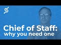 Chief of Staff: Why You Need One