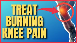 The Easiest & Fastest Way to Treat Burning Knee Pain