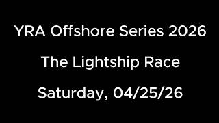 The Lightship Race - 2026 YRA of SF Offshore Series