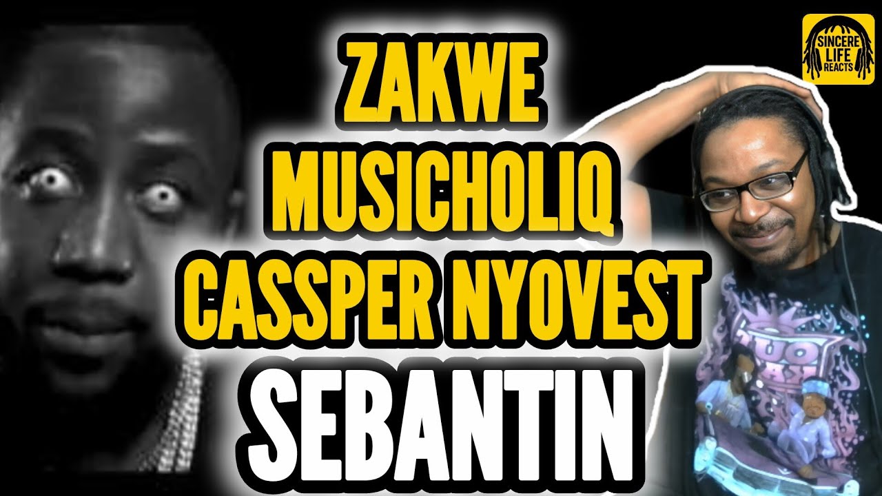 ZAKWE x CASSPER NYOVEST x MUSICHOLIQ - SEBENTIN | SINCERE LIFE REACTS