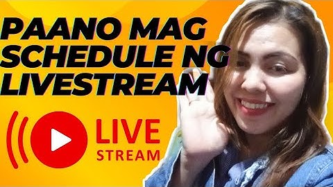 PAANO MAG SCHEDULE NG LIVESTREAM (YOUTUBE LIVE)