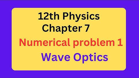 12th physics chapter 7 Wave Optics Numerical problem 1 in Tamil