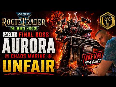 WARHAMMER 40K ROGUE TRADER – AURORA UNFAIR BOSS FIGHT | ACT 1 FINAL BOSS | INFINITE MUSEION DLC3