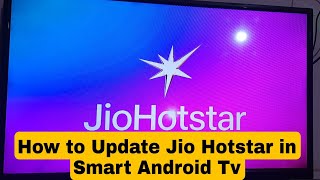 How to Update Jio Hotstar in Smart Android Tv | Jio Hotstar App launch in Smart Android Tv
