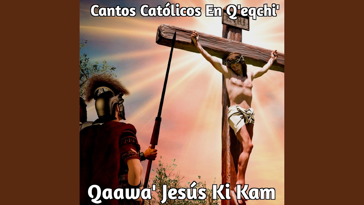 Qaawa' Jesús Ki Kam