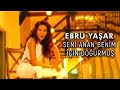 Seni Anan Benim İçin Doğurmuş - Ebru Yaşar (Official Video)