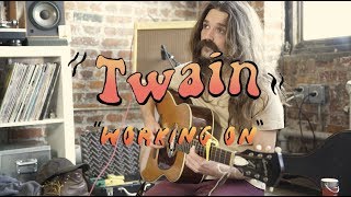Twain - Working On | Buzzsession