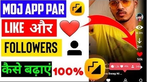Moj app par like aur followers kaise badhaye |how to increase likes and followers on moj app/Moj app