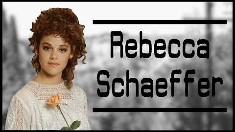 Heartbreaking Hollywood Murder - Rebecca Schaeffer