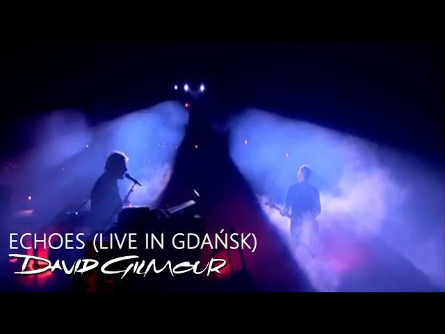 David Gilmour - Echoes (Live In Gdańsk) class=